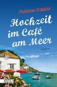 Cover-Bild zum Titel 'Hochzeit im Café am Meer' von 'Phillipa Ashley'