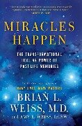 Miracles Happen - Amy E Weiss, Brian L Weiss