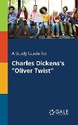 A Study Guide for Charles Dickens's "Oliver Twist" - Cengage Learning Gale