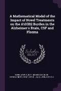 A Mathematical Model of the Impact of Novel Treatments on the A\03B2 Burden in the Alzheimer's Brain, CSF and Plasma - Lawrence M Wein, David Lee Craft