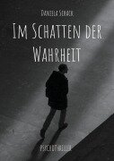 Cover-Bild zum Titel 'Im Schatten der Wahrheit' von 'Daniela Schack'