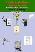 A Guide to the Home Electric System (Home Guide Basics Series, #2) - Paul R. Wonning