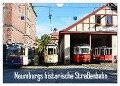 Naumburgs historische Straßenbahn (Wandkalender 2024 DIN A4 quer), CALVENDO Monatskalender - Wolfgang Gerstner