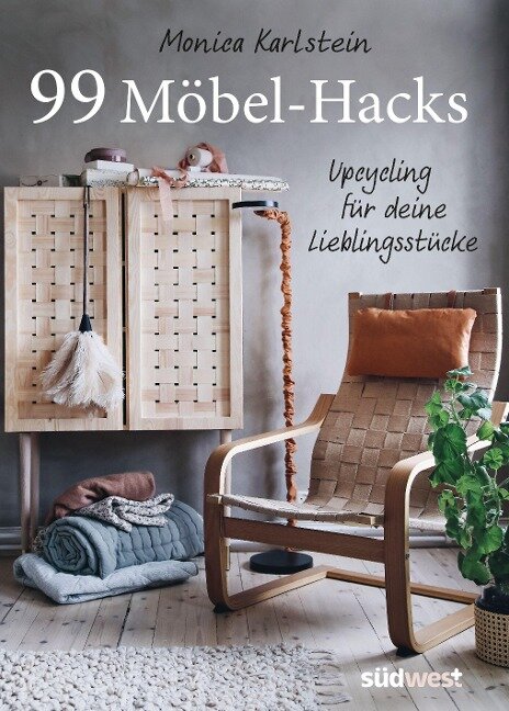 99 Möbel-Hacks - Monica Karlstein