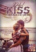 Rebel Kiss: Heimliche Liebe - Lillemor Full