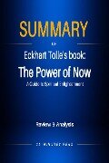 Summary of Eckhart Tolle's book: The Power of Now: A Guide to Spiritual Enlightenment - Minutes Read