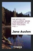 The Novels of Jane Austen. Sense and Sensibility. In Two Volumes. Vol. I - Jane Austen