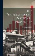 The Foundations of National Prosperity - Richard T Ely