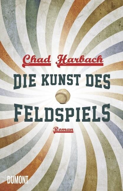 Die Kunst des Feldspiels - Chad Harbach