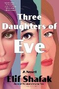 Three Daughters of Eve - Elif Shafak