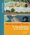 Cover-Bild zum Titel 'Monet und seine Freunde. 13 Impressionisten, die du kennen solltest' von 'Florian Heine'