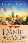 Cover-Bild zum Titel 'The Daniel Fast for Spiritual Breakthrough' von 'Elmer L Towns'