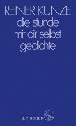 Cover-Bild zum Titel 'die stunde mit dir selbst' von 'Reiner Kunze'