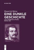 Honoré de Balzac, Eine dunkle Geschichte - Honoré de Balzac, Christian von Tschilschke, Luigi Lacché
