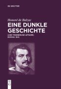 Cover-Bild zum Titel 'Honoré de Balzac, Eine dunkle Geschichte' von 'Honoré de Balzac, Christian von Tschilschke, Luigi Lacché'