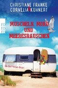 Muscheln, Mord und Meeresrauschen - Christiane Franke, Cornelia Kuhnert