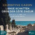 Lange Schatten über der Côte d'Azur - Christine Cazon