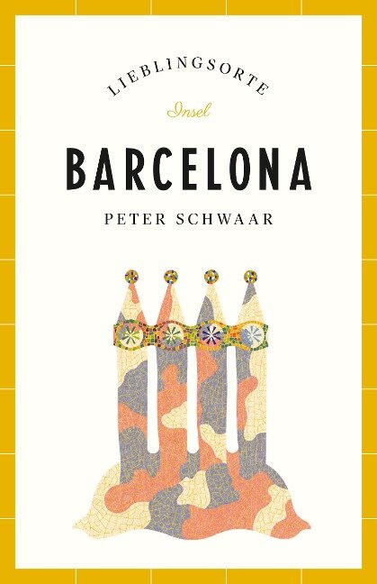 Barcelona - Lieblingsorte - Peter Schwaar