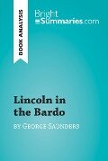 Lincoln in the Bardo by George Saunders (Book Analysis) - Bright Summaries