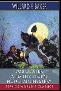 Bob Dexter and the Storm Mountain Mystery (Esprios Classics) - Willard F. Baker