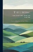 The Liberal: Verse and Prose From the South, Volumes 1-2 - Leigh Hunt, Baron George Gordon Byron Byron