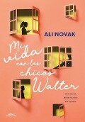 Mi Vida Con Los Chicos Walter / My Life with the Walter Boys - Ali Novak