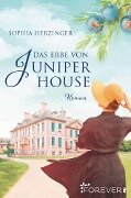 Das Erbe von Juniper House - Sophia Herzinger