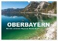 Oberbayern - Eine der schönsten Regionen Deutschlands (Wandkalender 2024 DIN A3 quer), CALVENDO Monatskalender - Peter Schickert