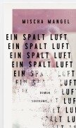 Cover-Bild zum Titel 'Ein Spalt Luft' von 'Mischa Mangel'