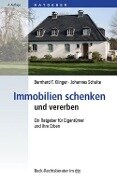 Immobilien schenken und vererben - Bernhard F. Klinger, Johannes Schulte