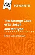 The Strange Case of Dr Jekyll and Mr Hyde van Robert Louis Stevenson (Boekanalyse) - Marie-Pierre Quintard