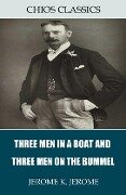 Three Men in a Boat and Three Men on the Bummel - Jerome K. Jerome