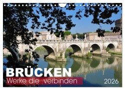 Brücken - Werke die verbinden (Wandkalender 2026 DIN A4 quer), CALVENDO Monatskalender - Uwe Bade
