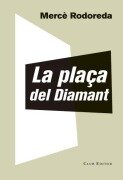 Cover-Bild zum Titel 'La plaça del Diamant' von 'Mercè Rodoreda'