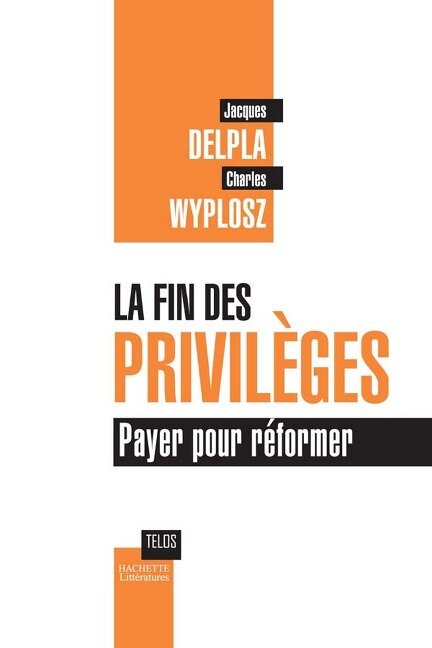 La fin des privilèges - Jacques Delpla, Charles Wyplosz