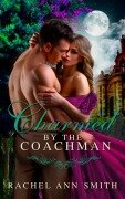 Cover-Bild zum Titel 'Charmed by the Coachman' von 'Rachel Ann Smith'
