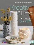 Kreativ mit FIMO® - Jana Lehmann, Veronique van den Borre
