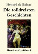 Cover-Bild zum Titel 'Die tolldreisten Geschichten (Großdruck)' von 'Honoré de Balzac'