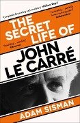 The Secret Life of John le Carré - Adam Sisman