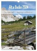 Alta Badia ¿ Traumlandschaft für Bergsteiger und Wanderer (Wandkalender 2024 DIN A3 hoch), CALVENDO Monatskalender - Monika Dietsch