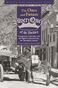Cover-Bild zum Titel 'Once and Future Silver Queen of the Rockies' von 'Bradley Christine Bradley, Smith Duane A Smith'