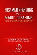 Zusammenfassung von "Magic Cleaning: Wie richtiges Aufräumen Ihr Leben verändert": Kernaussagen und Analyse des Buchs von Marie Kondo - Minutes Read