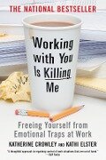 Working With You is Killing Me - Katherine Crowley, Kathi Elster