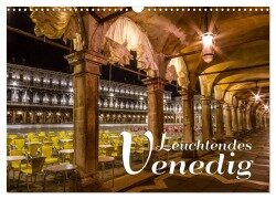Leuchtendes Venedig (Wandkalender 2025 DIN A3 quer), CALVENDO Monatskalender - Melanie Viola