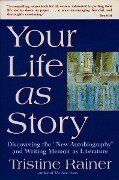 Your Life as Story - Tristine Rainer
