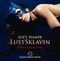 LustSklavin / Erotik Audio Story / Erotisches Hörbuch - Lucy Palmer