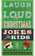 Laugh-Out-Loud Christmas Jokes for Kids - Rob Elliott