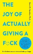 Cover-Bild zum Titel 'The Joy of Actually Giving a F*ck' von 'David R Hamilton'