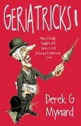 Geriatricks 1 - Derek G. Mynard