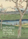 Japanese Prints: The Collection of Vincent van Gogh - Chris Uhlenbeck, Louis van Tilborgh, Shigeru Oikawa